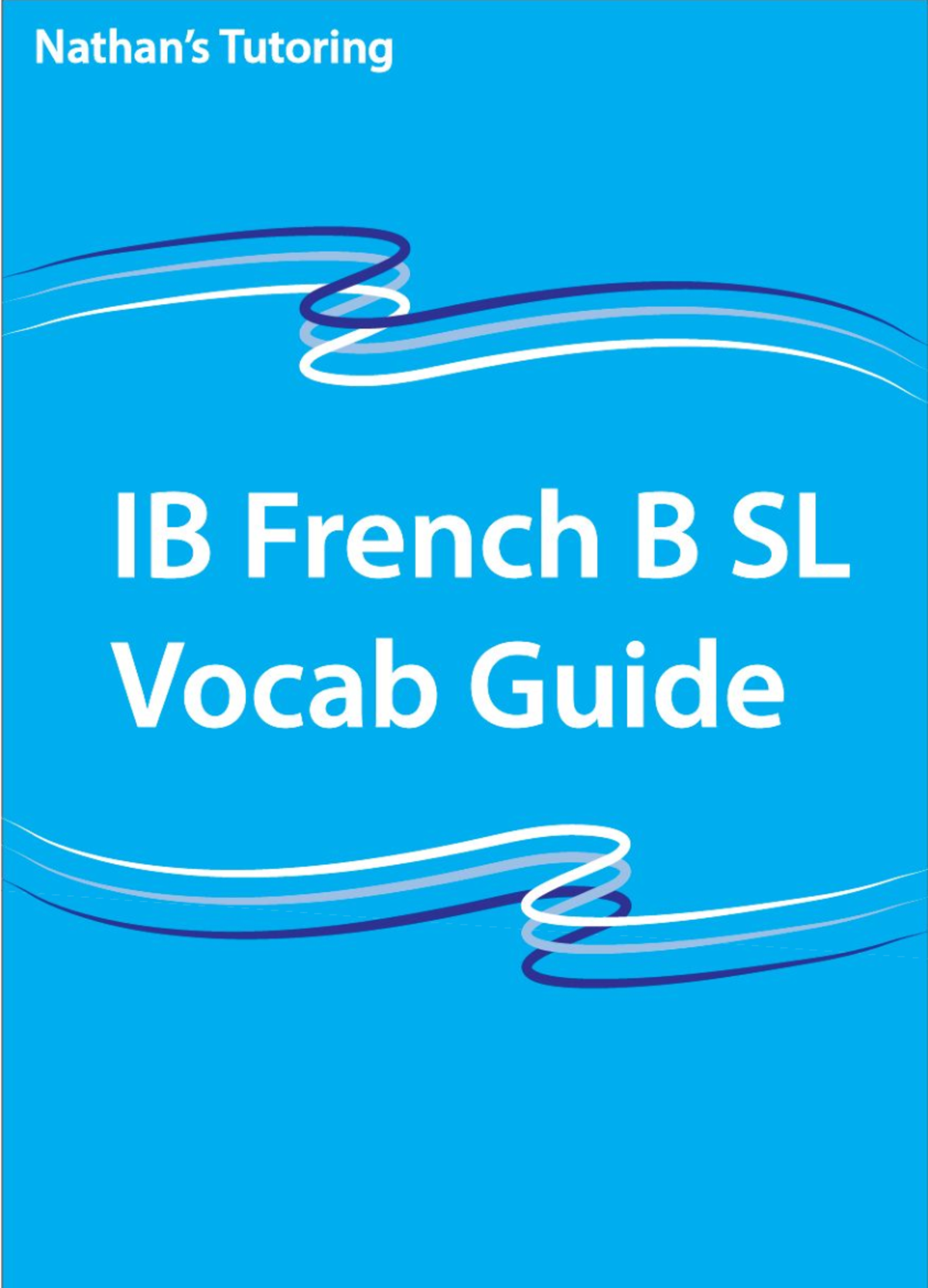 Nathan's Tutoring IB French B SL Vocabulary Guide - Studocu
