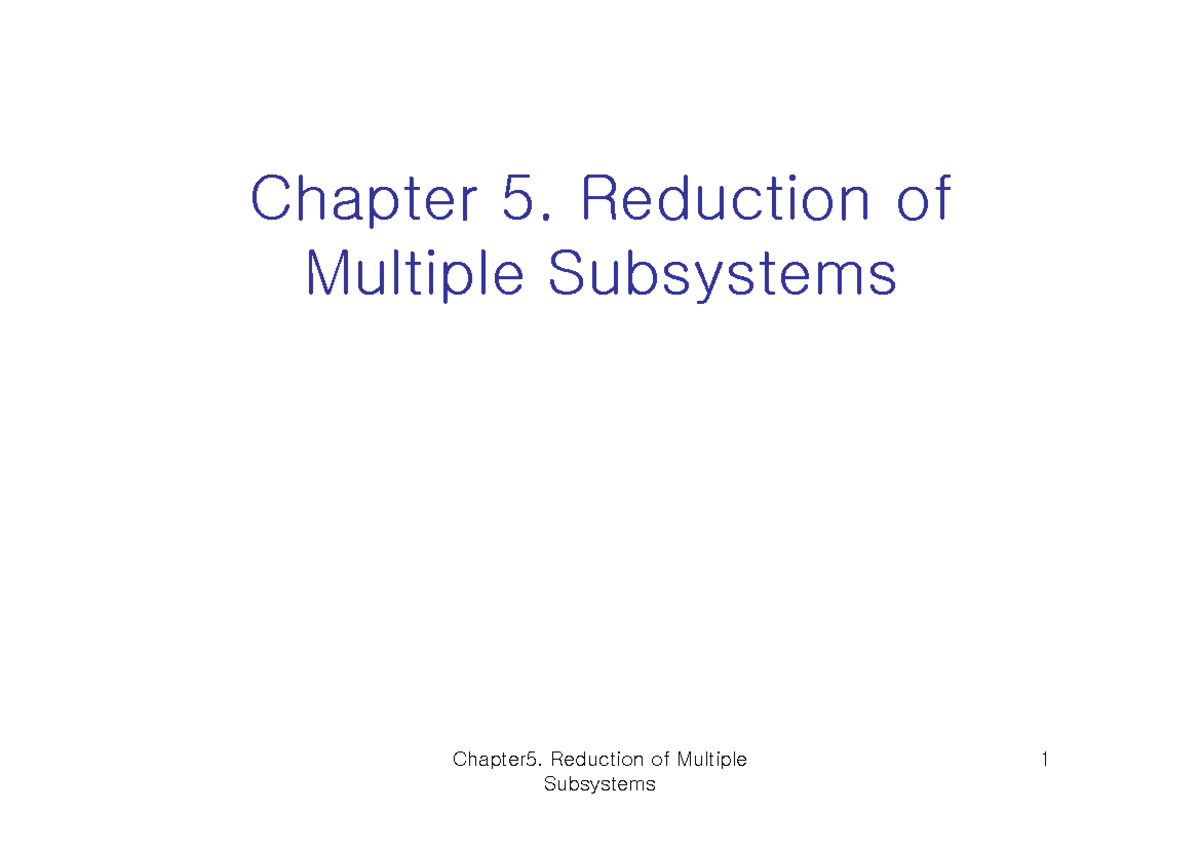 Chapter 5: Reduction of Multiple Subsystems Analysis - Studocu