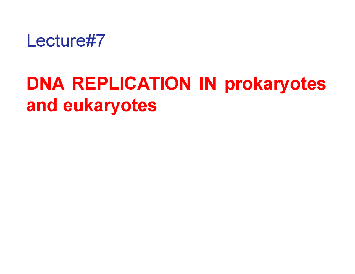 DNA Replication in Prokaryotes and Eukaryotes - Lec 7 Overview ...