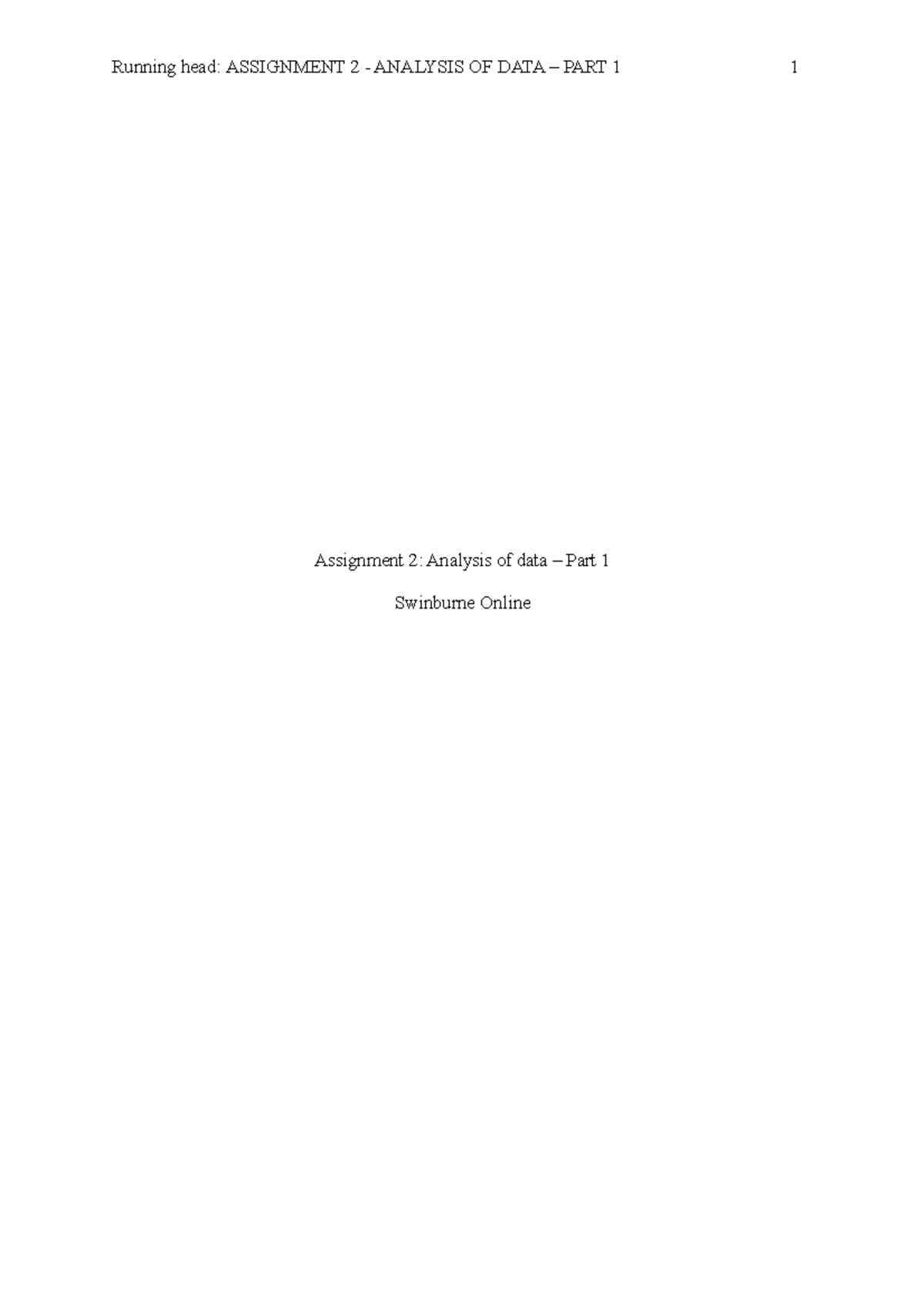 STA10003 Part 1 - Assignment 2 - Running head: ASSIGNMENT 2 ANALYSIS OF ...