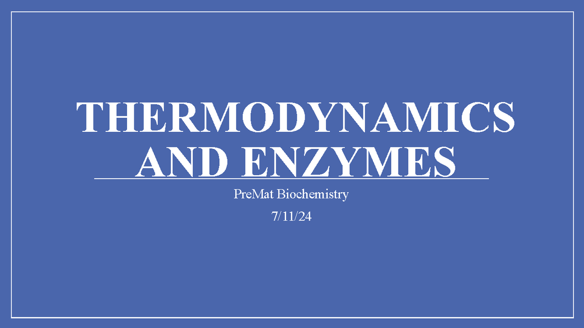 Thermodynamics and Enzymes: PreMat Biochemistry Lecture Notes - Studocu