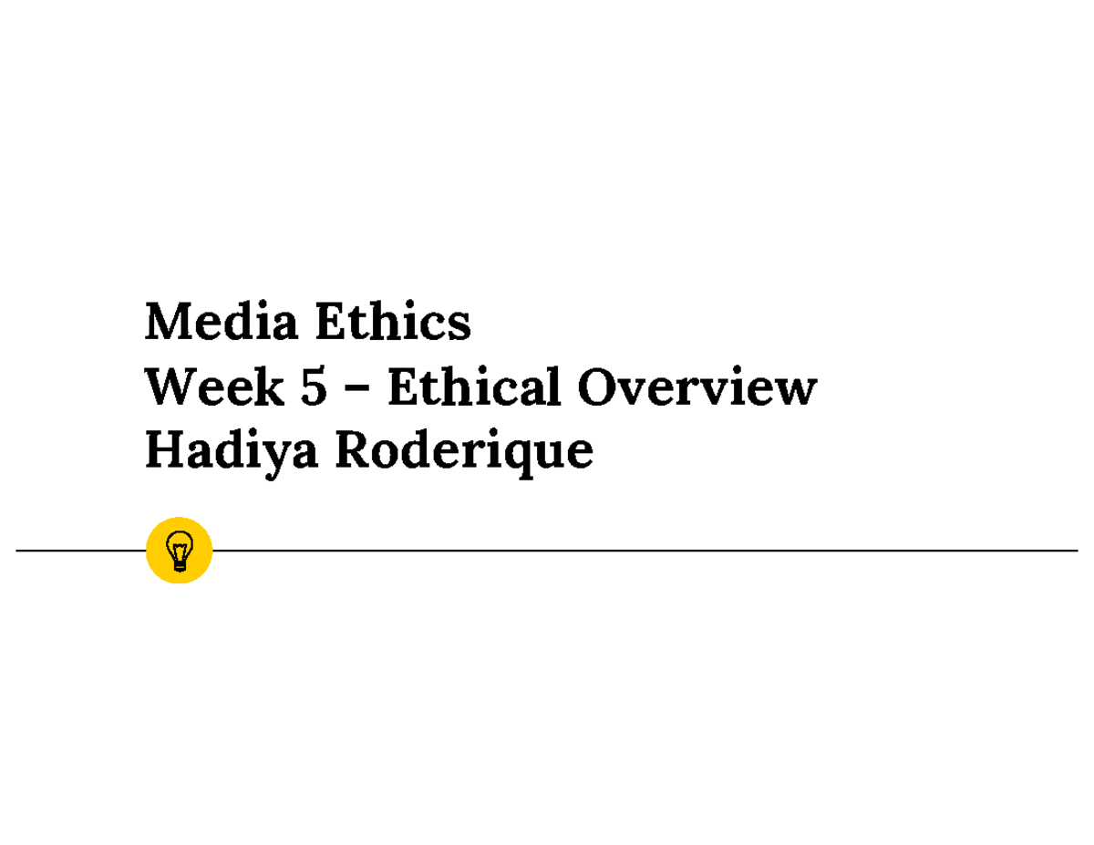 Week 5 Justification and Foundations - Media Ethics Week 5 – Ethical ...