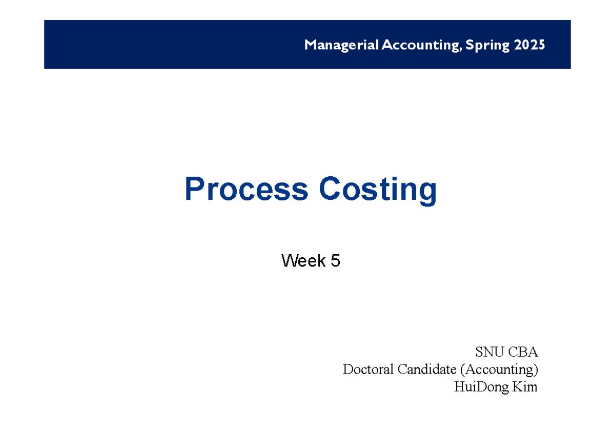 Managerial accounting: Process costing overview for Spring 2025 - Studocu