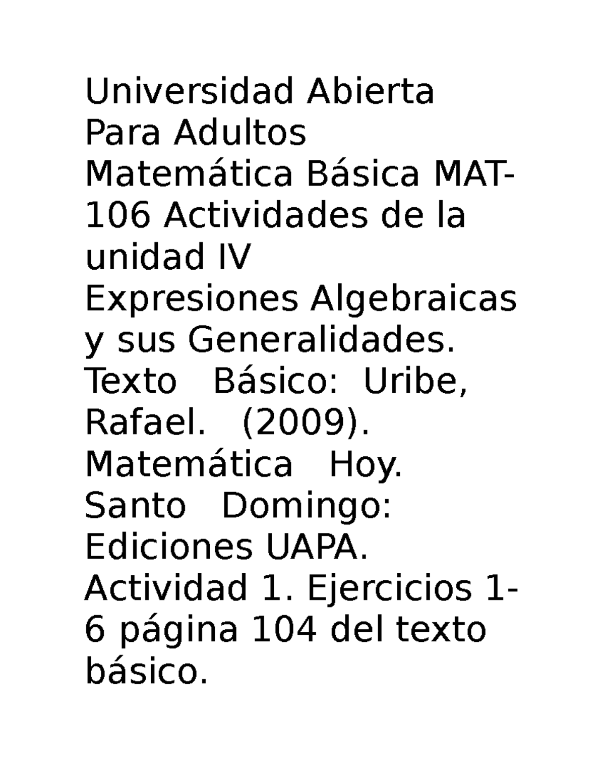 Matematica 4 - Actividades de Algebra Básica MAT-106, Unidad IV - Studocu
