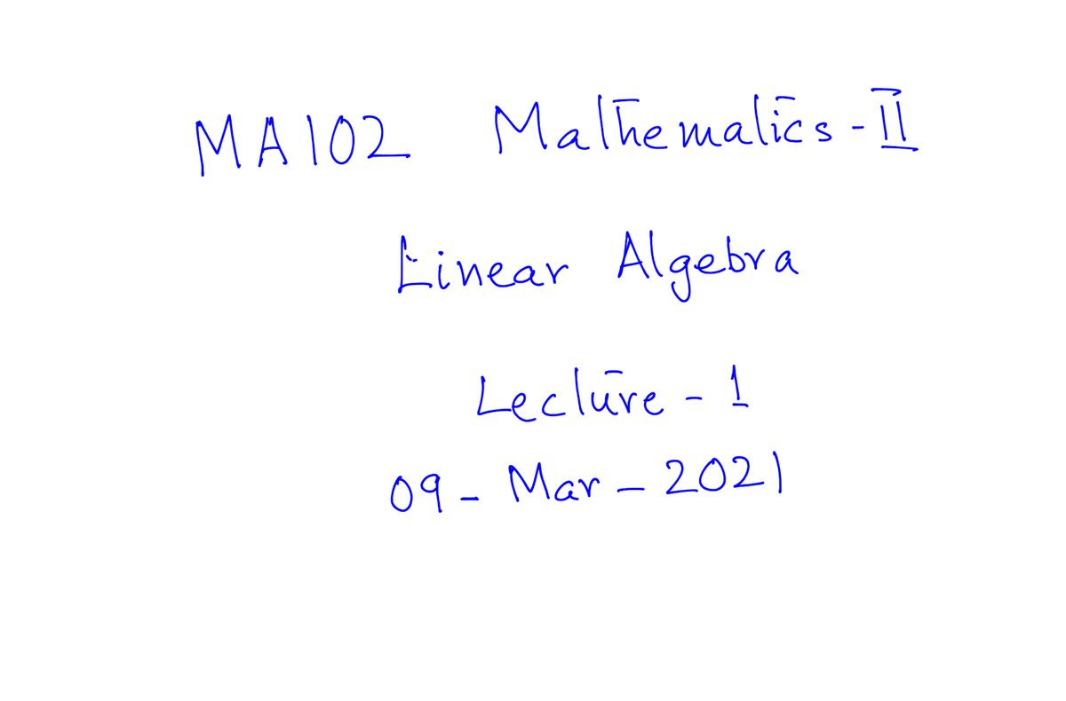 MA102 Linear Algebra Lecture 1: Systems of Linear Equations - Studocu