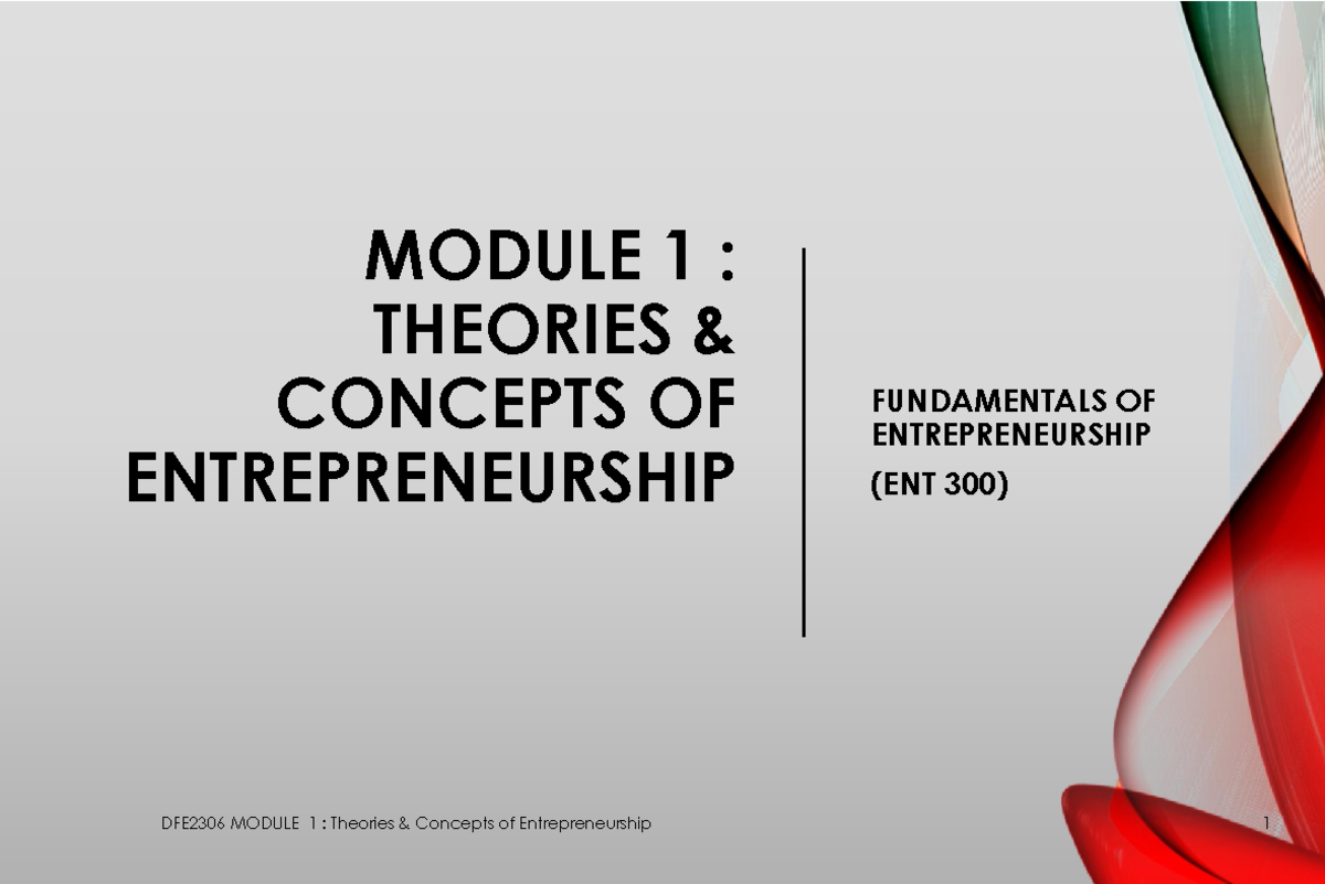 Module 1 ent300 - MODULE 1 : THEORIES & CONCEPTS OF ENTREPRENEURSHIP ...