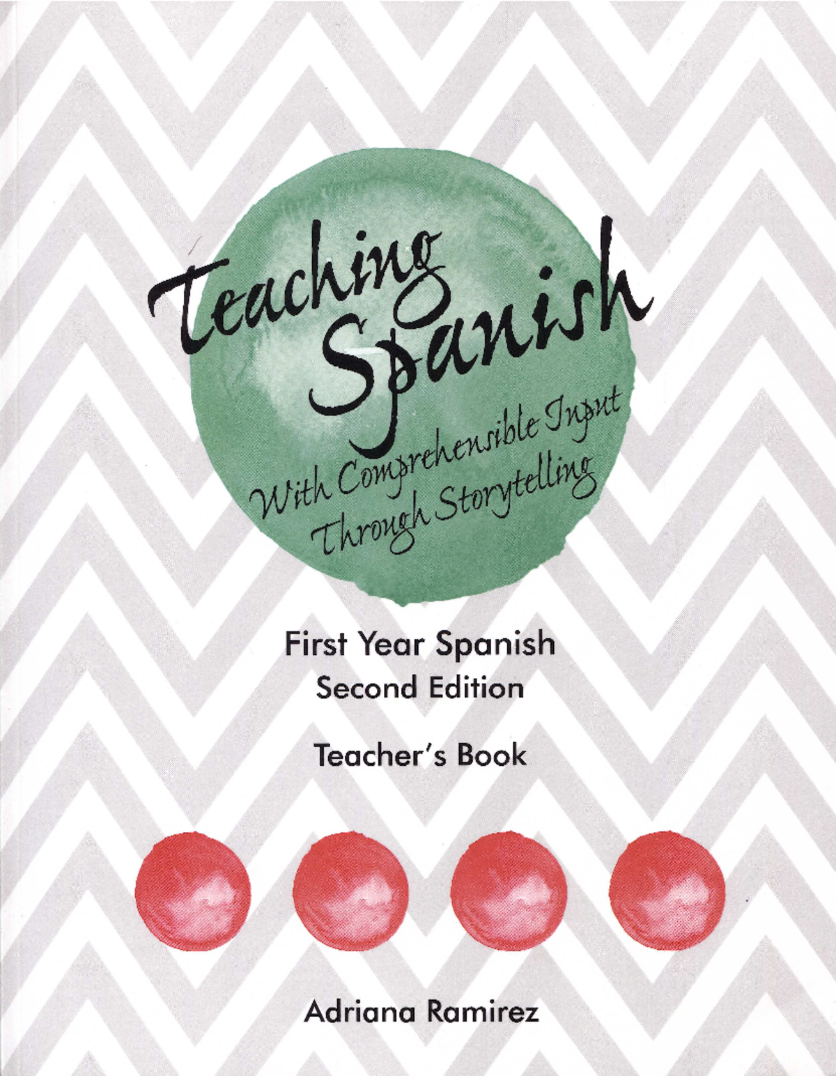 Teaching Spanish with Comprehensible Input Through Storytelling - First ...