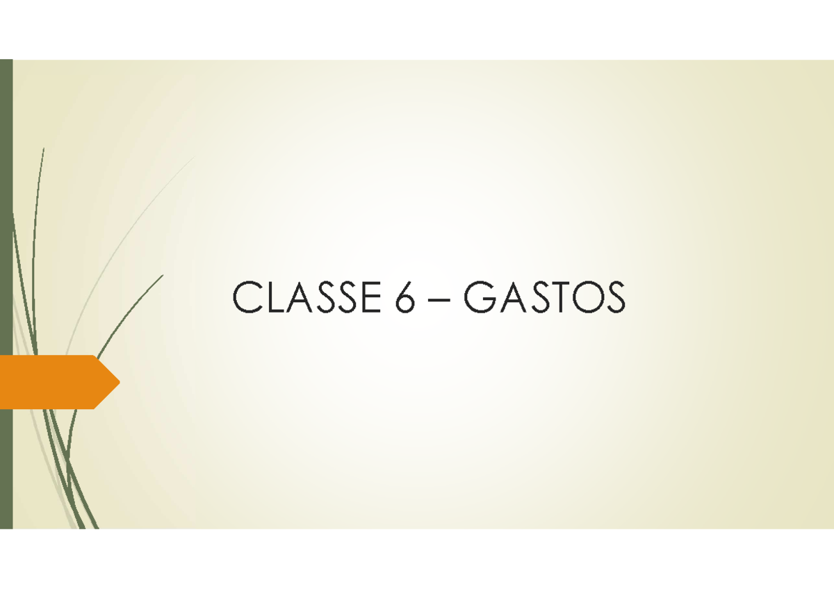 CLASSE 6 GASTOS E RENDIMENTOS An lise E Encerramento De Contas Studocu
