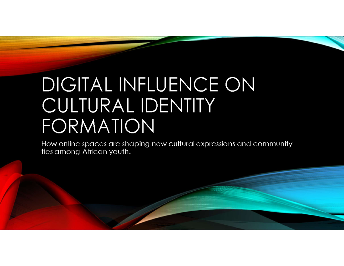 DIGITAL INFLUENCE ON CULTURAL IDENTITY FORMATION: A Study on African ...