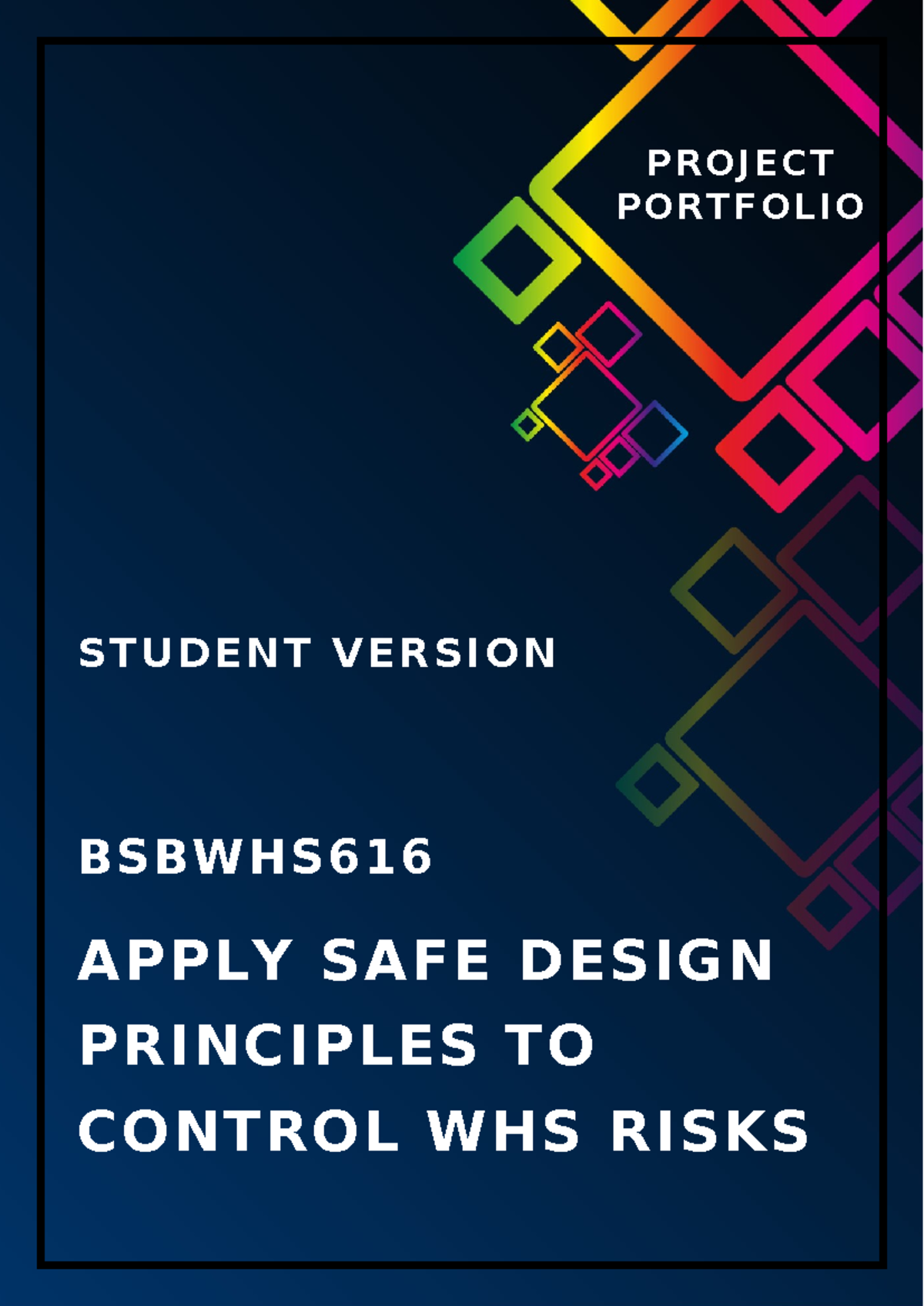 BSBWH 616 Project Portfolio: Applying Safe Design Principles for WHS ...