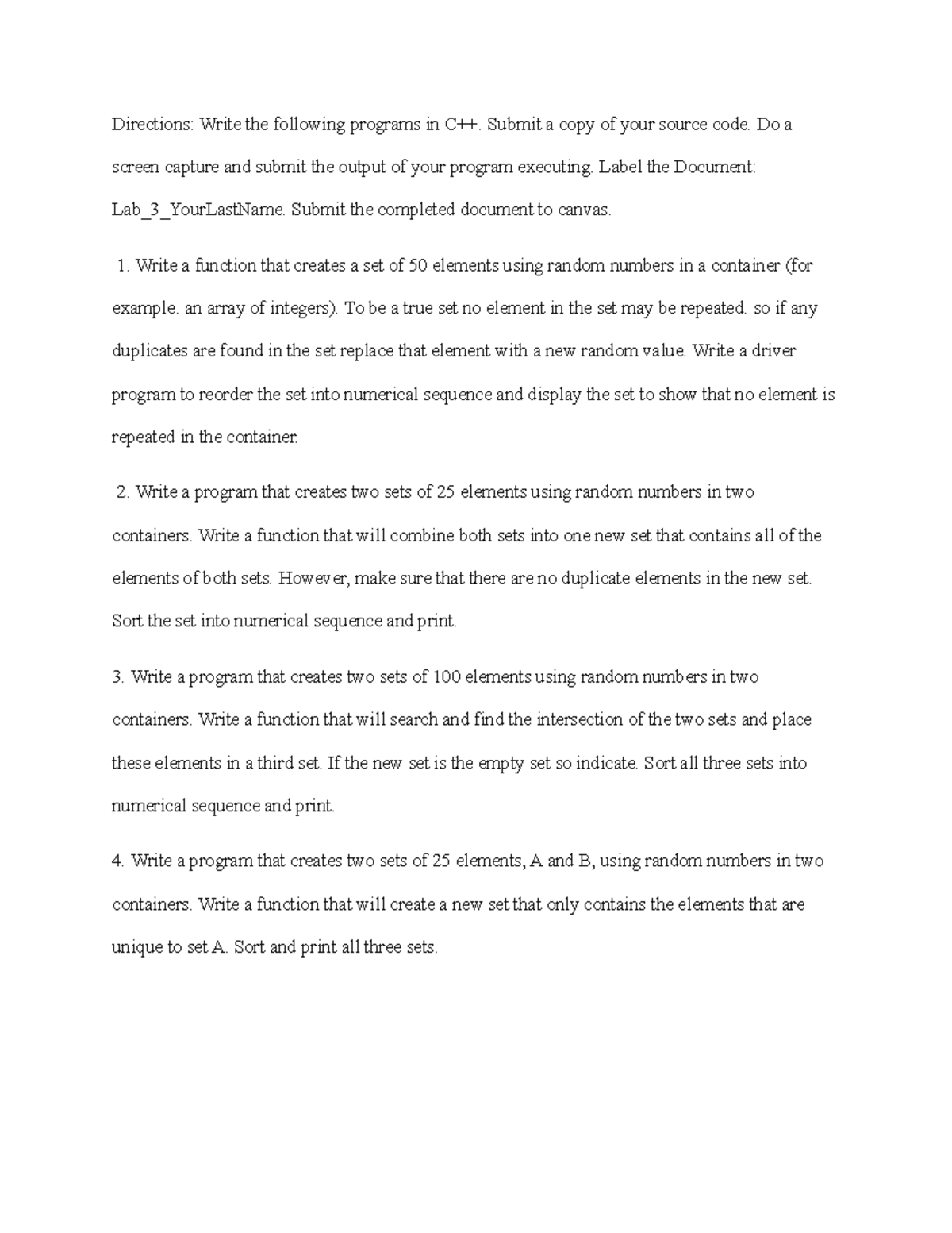 Questions - Directions: Write the following programs in C++. Submit a ...