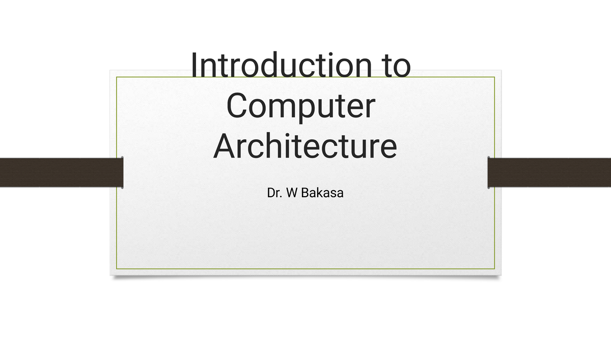 CSI 101: Introduction to Computer Architecture - Lecture Notes Week 1 ...