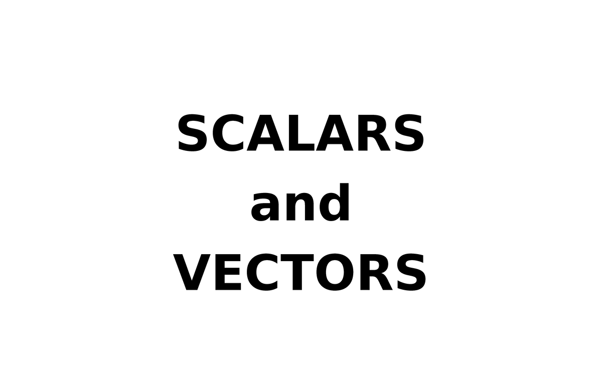 SCALARS and VECTORS Lesson Overview: Key Concepts and Properties - Studocu