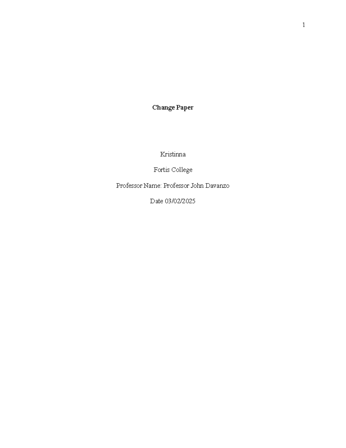 Change Paper 11 - Change Paper Kristinna Fortis College Professor Name ...