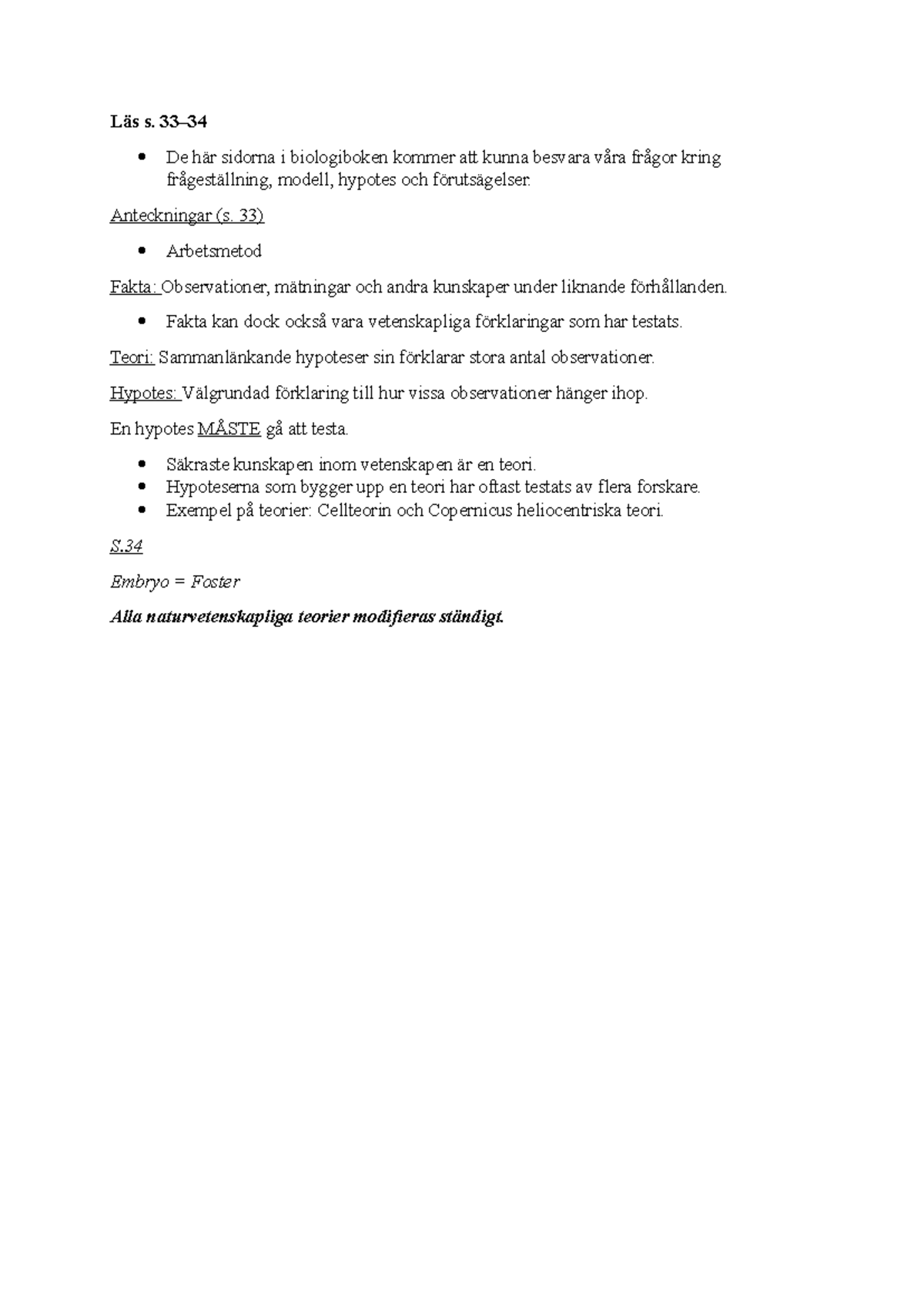 Frågeställning, modell, hypotes och förutsägelser. - Läs s. 33– De här ...
