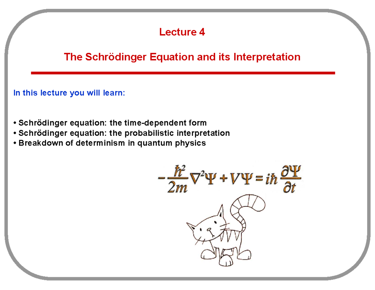 Lecture 4: The Schrödinger Equation & Its Interpretation - ECE 3030 ...