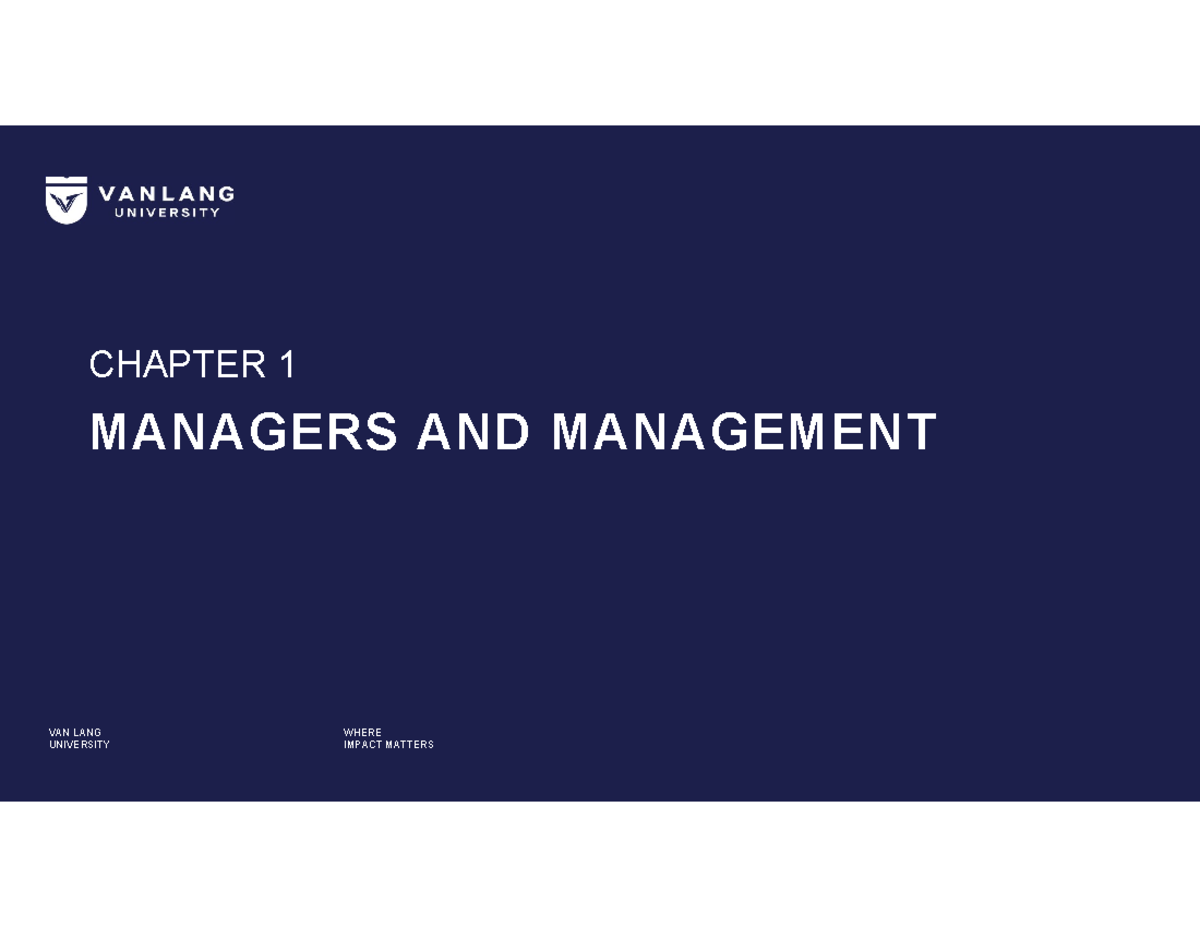 CHAPTER 1: MANAGERS AND MANAGEMENT - VAN LANG UNIVERSITY - Studocu