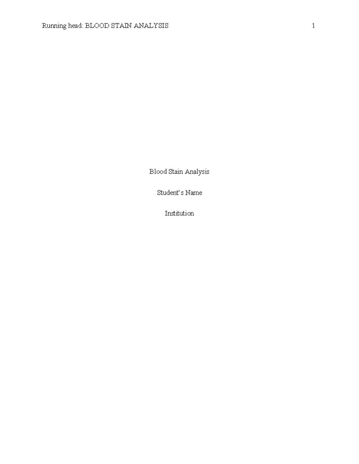 Bloodstain analysis - Running head: BLOOD STAIN ANALYSIS 1 Blood Stain ...
