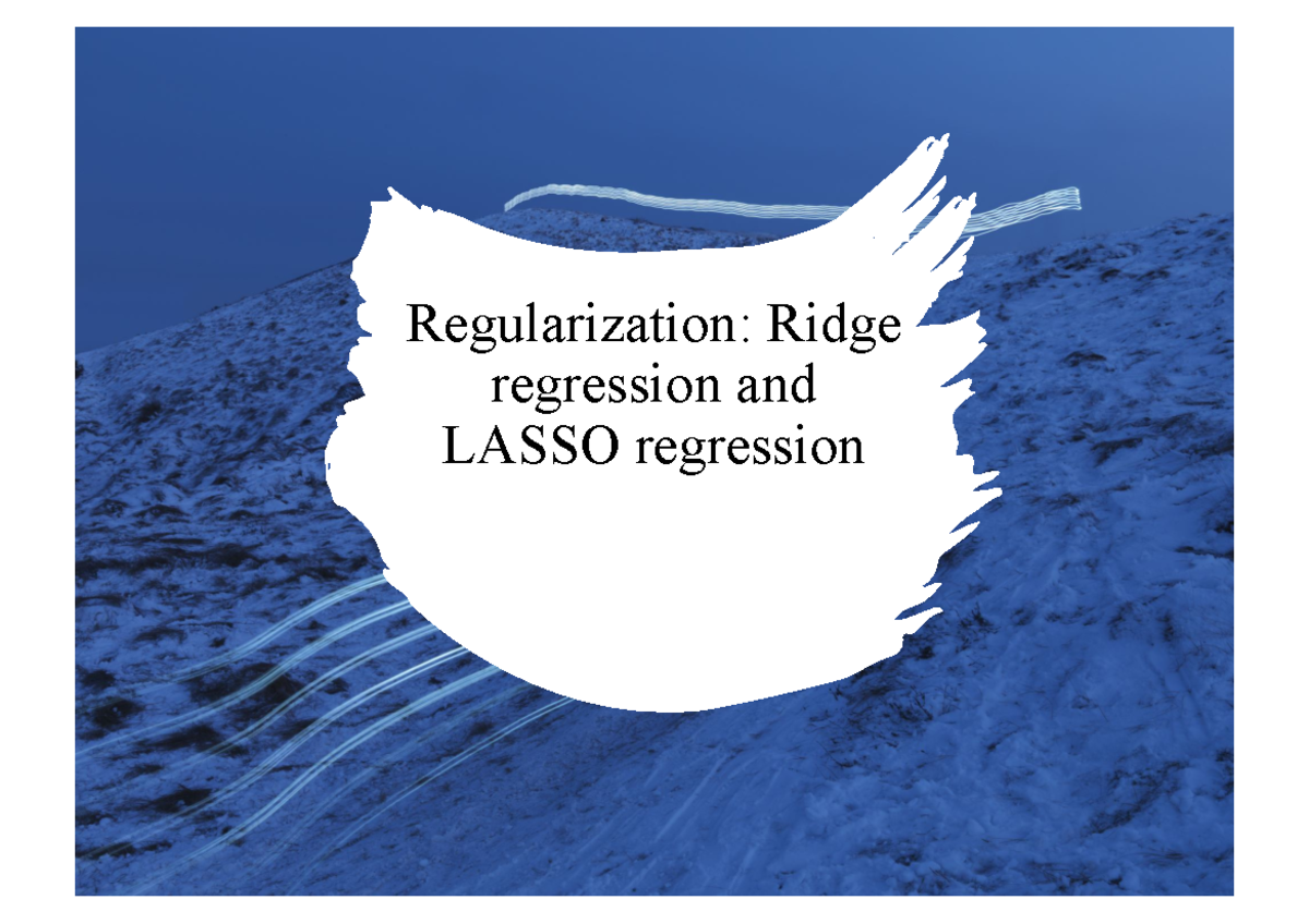 LN10-Regularization - good - Regularization: Ridge regression and LASSO ...