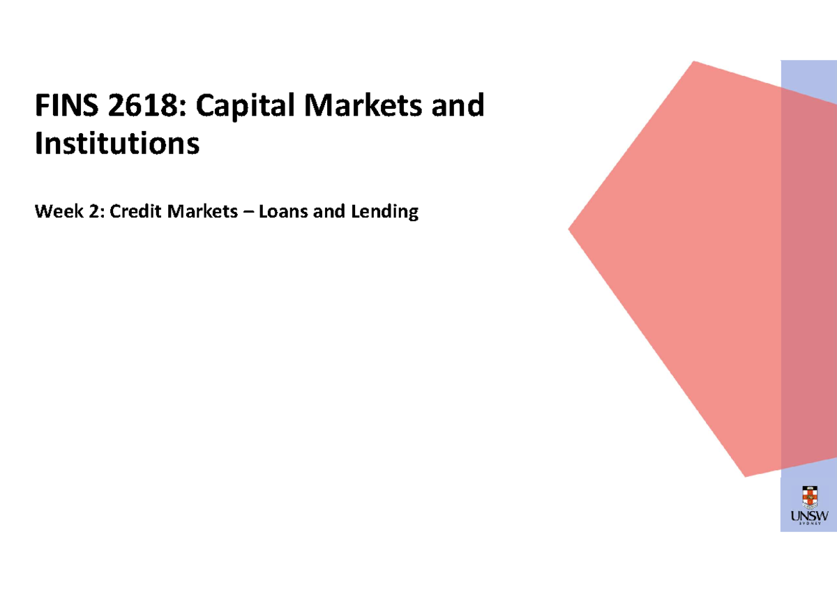 FINS 2618: Week 2 Lecture on Credit Markets and Loans - Studocu