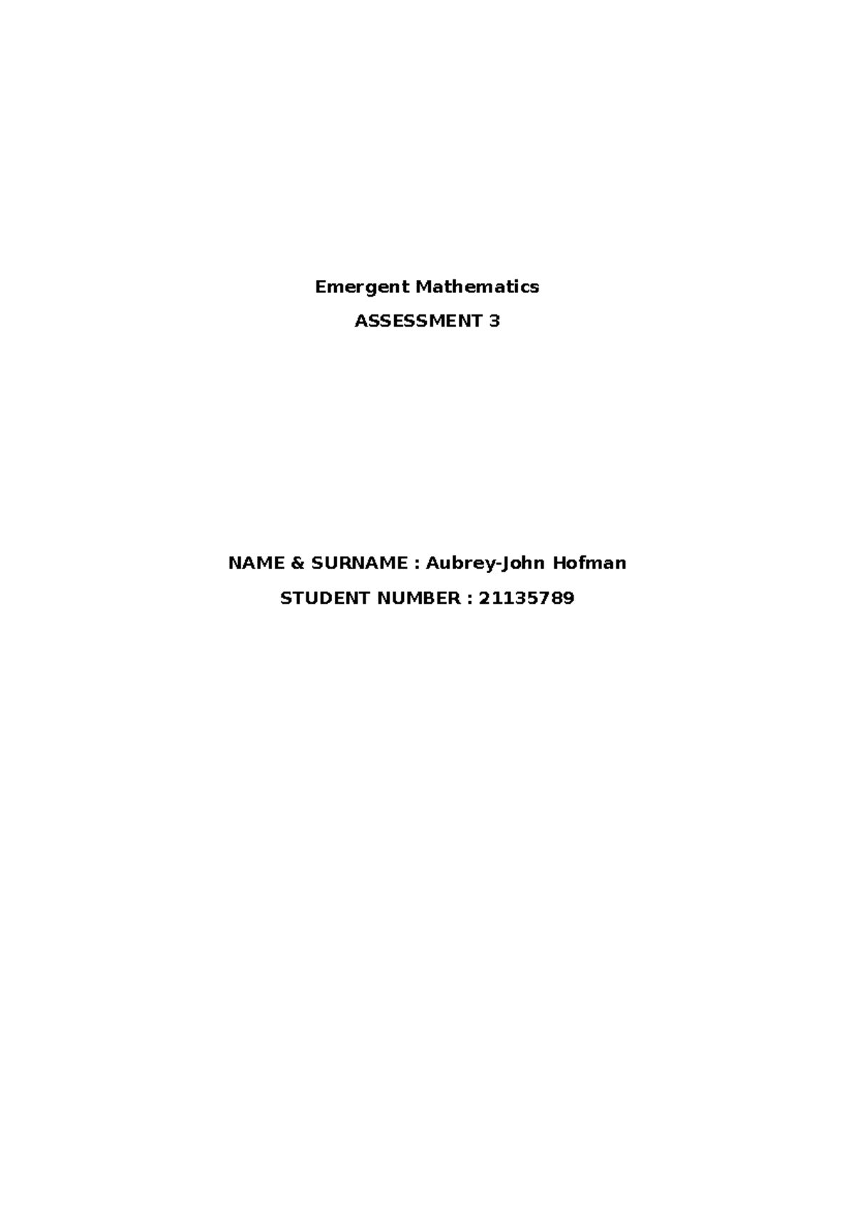 Emergent Mathematics - Emergent Mathematics ASSESSMENT 3 NAME & SURNAME ...