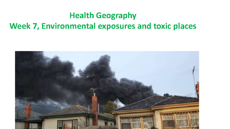 Health Geography Week 7: Environmental Exposures & Toxicity 2025 - Studocu