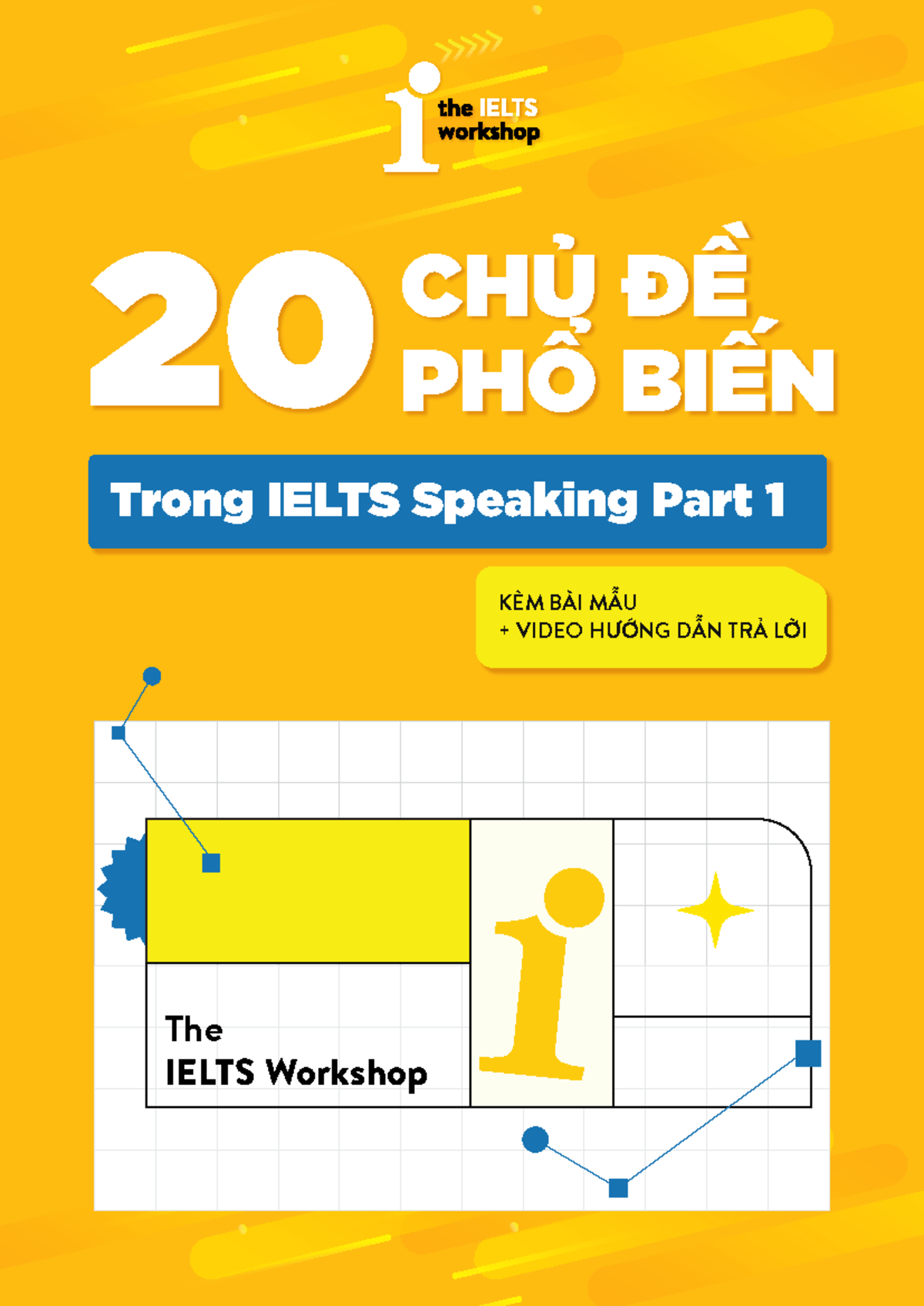 20 chủ đề phổ biến Ielts Speaking Part 1 The Ielts Workshop - KÈM BÀI ...
