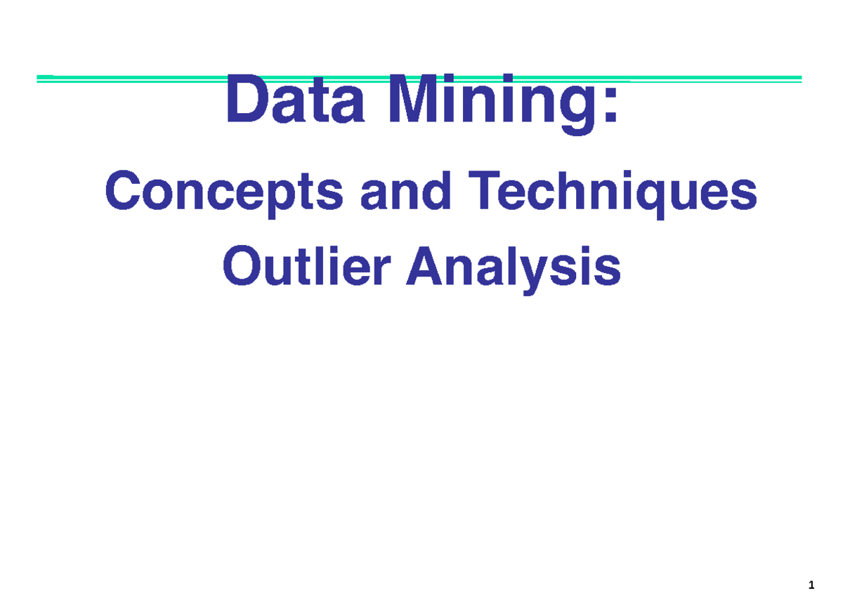 Unit-5: Outlier Analysis in Data Mining Concepts and Techniques - Studocu