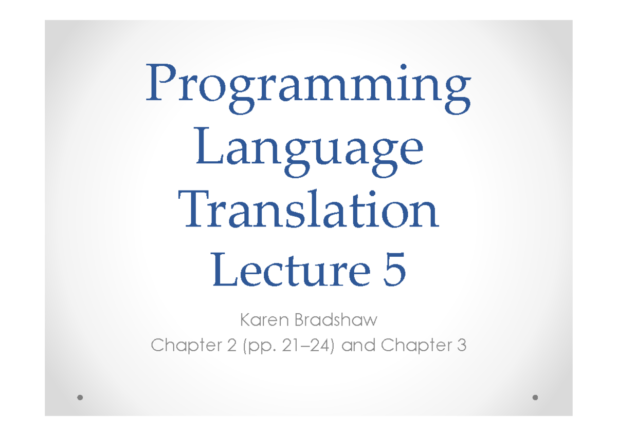 Programming Language Translation Lecture 5: Compiler Development ...