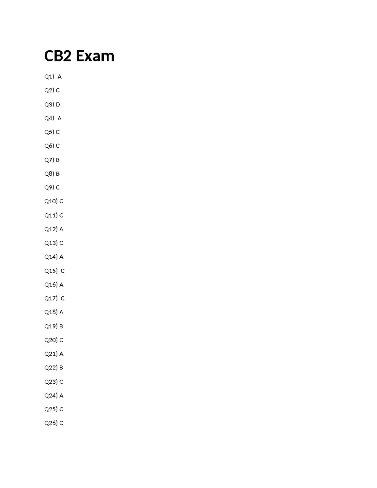 CB2 Exam - CB2 Exam Q1) A Q2) C Q3) D Q4) A Q5) C Q6) C Q7) B Q8) B Q9 ...