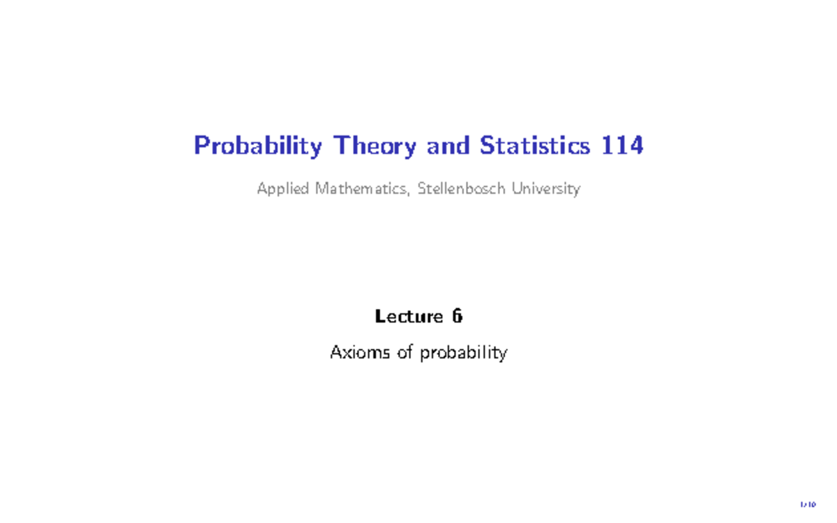 Lecture 6: Axioms of Probability - Probability Theory and Statistics ...
