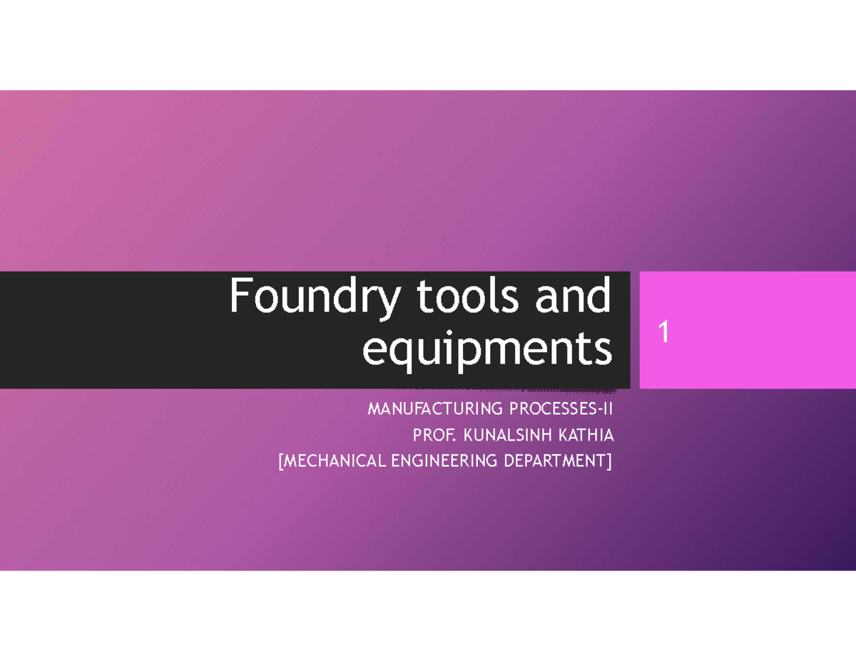 Foundry Tools and Equipment Overview - MANUFACTURING ENG 1 - Studocu