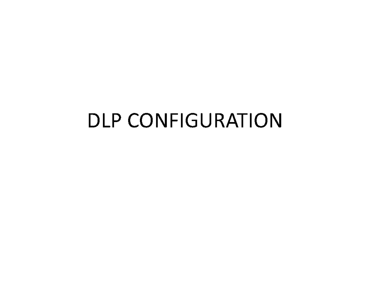 DLP Configuration: Comprehensive Guide for Data Protection Strategies ...