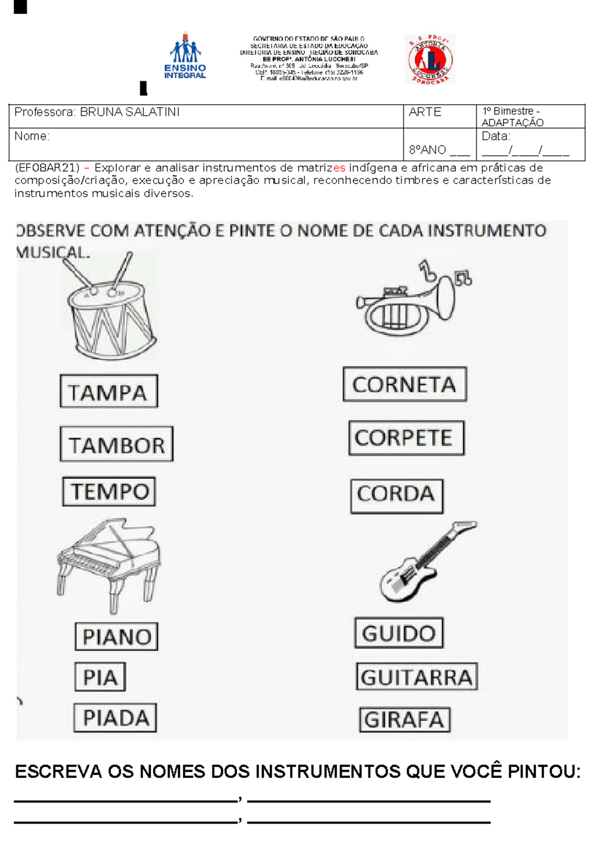 Instrumentos 1 - ATIVIDADE - 11 1 Professora: BRUNA SALATINI ARTE 1º  Bimestre - ADAPTAÇÃO Nome: - Studocu