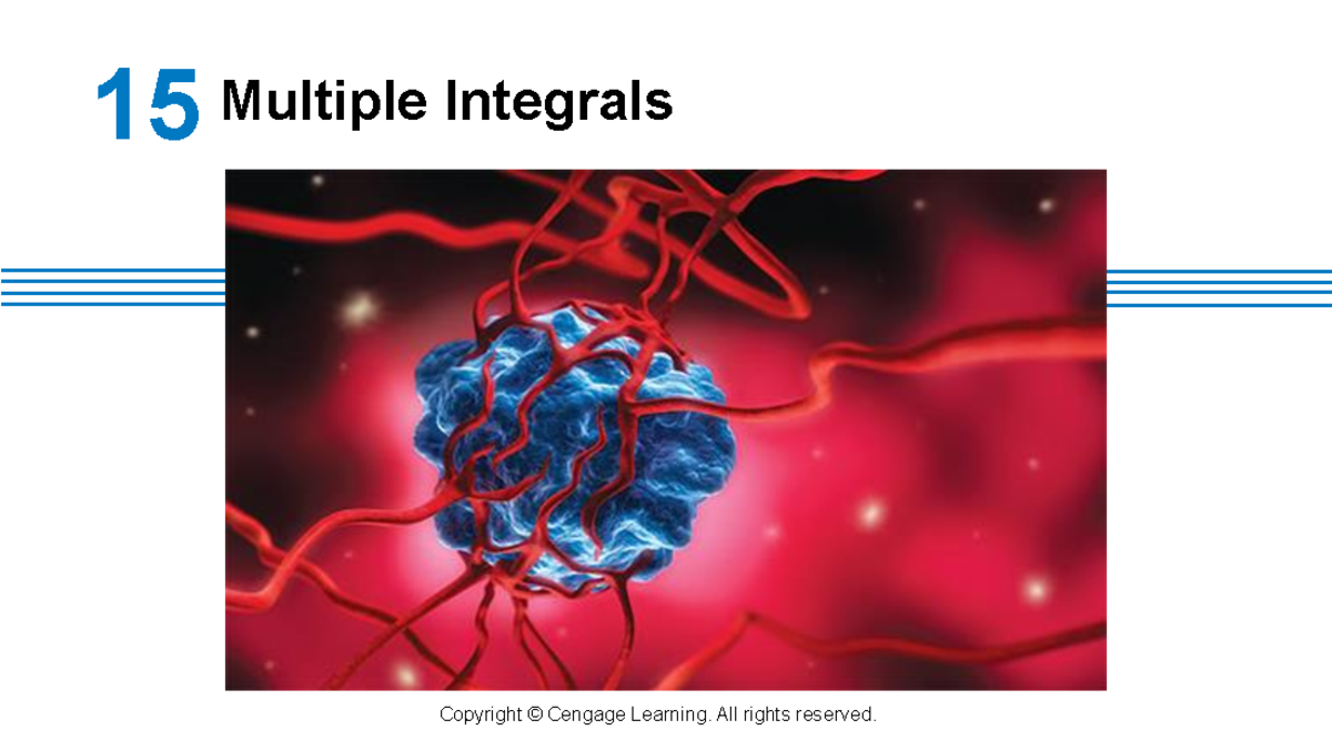 Integrals - Notes - 15 Multiple Integrals Copyright © Cengage Learning ...