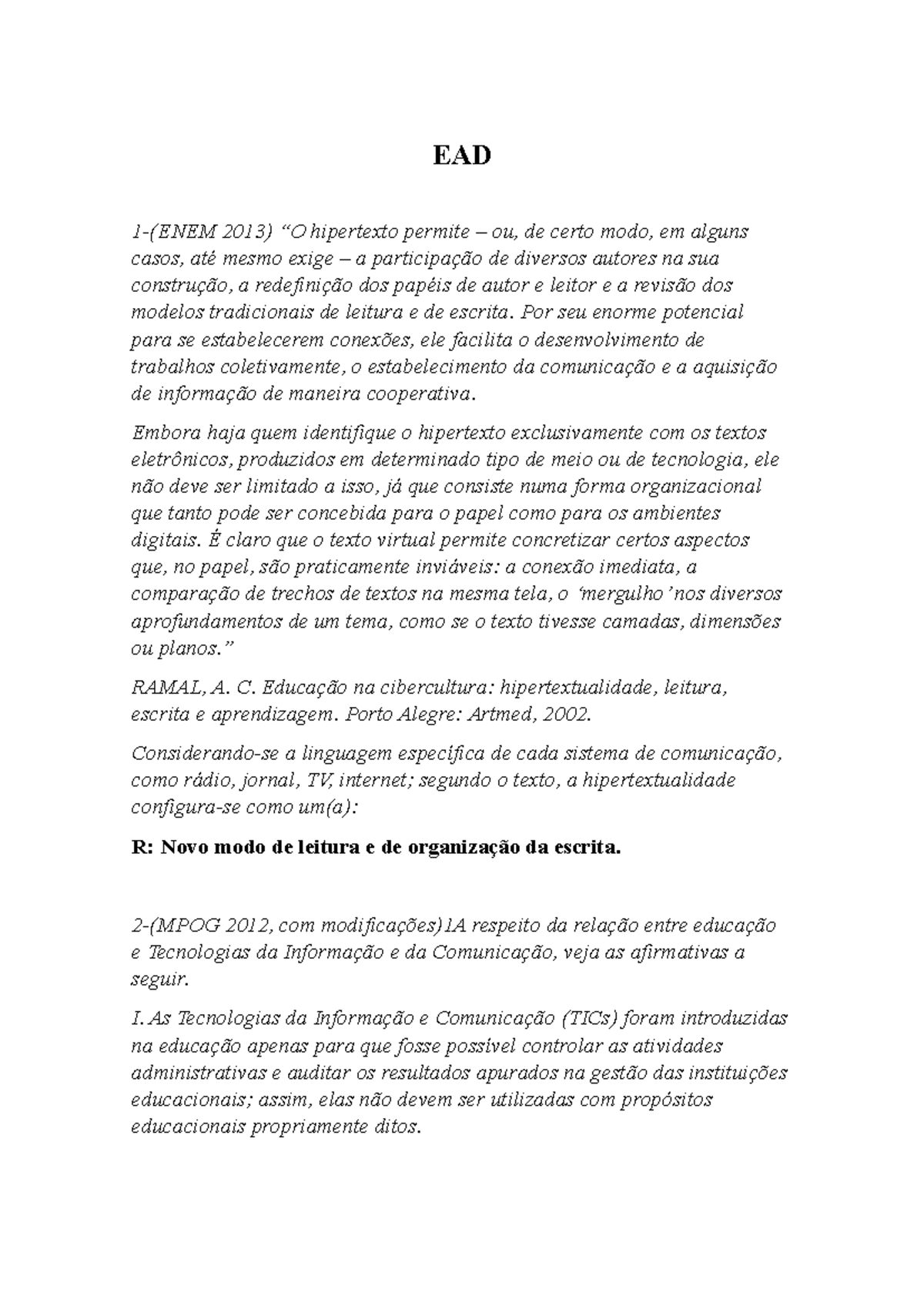 EAD - prova - EAD 1-(ENEM 2013) “O hipertexto permite – ou, de certo ...