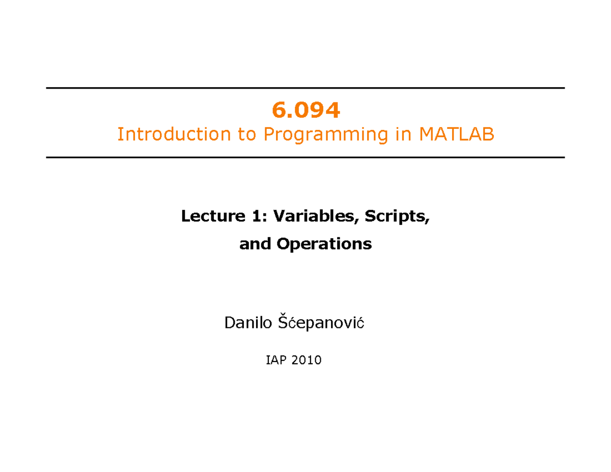 MIT 6.094 IAP 2010 Lecture 1: Intro to MATLAB Variables & Scripts - Studocu