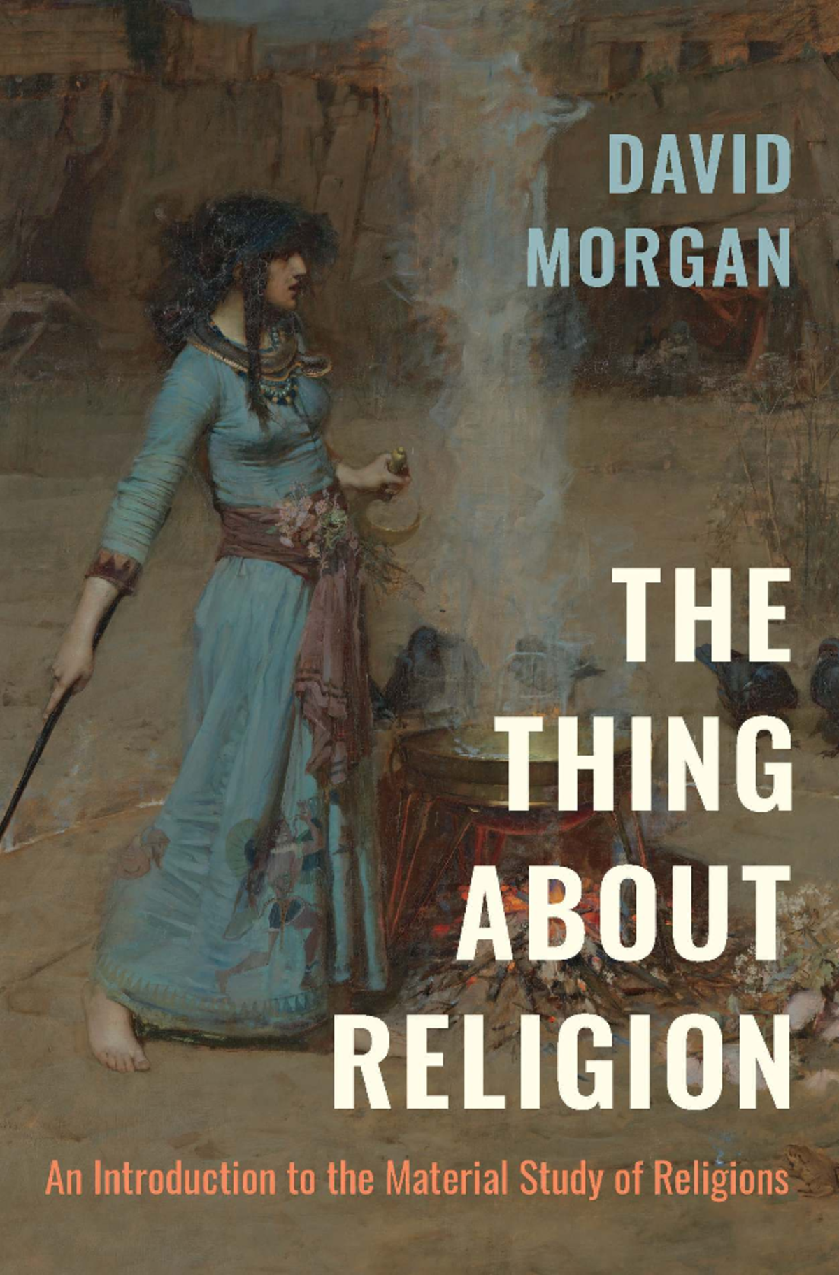 The Thing About Religion: An Introduction to Materiality in Religious ...