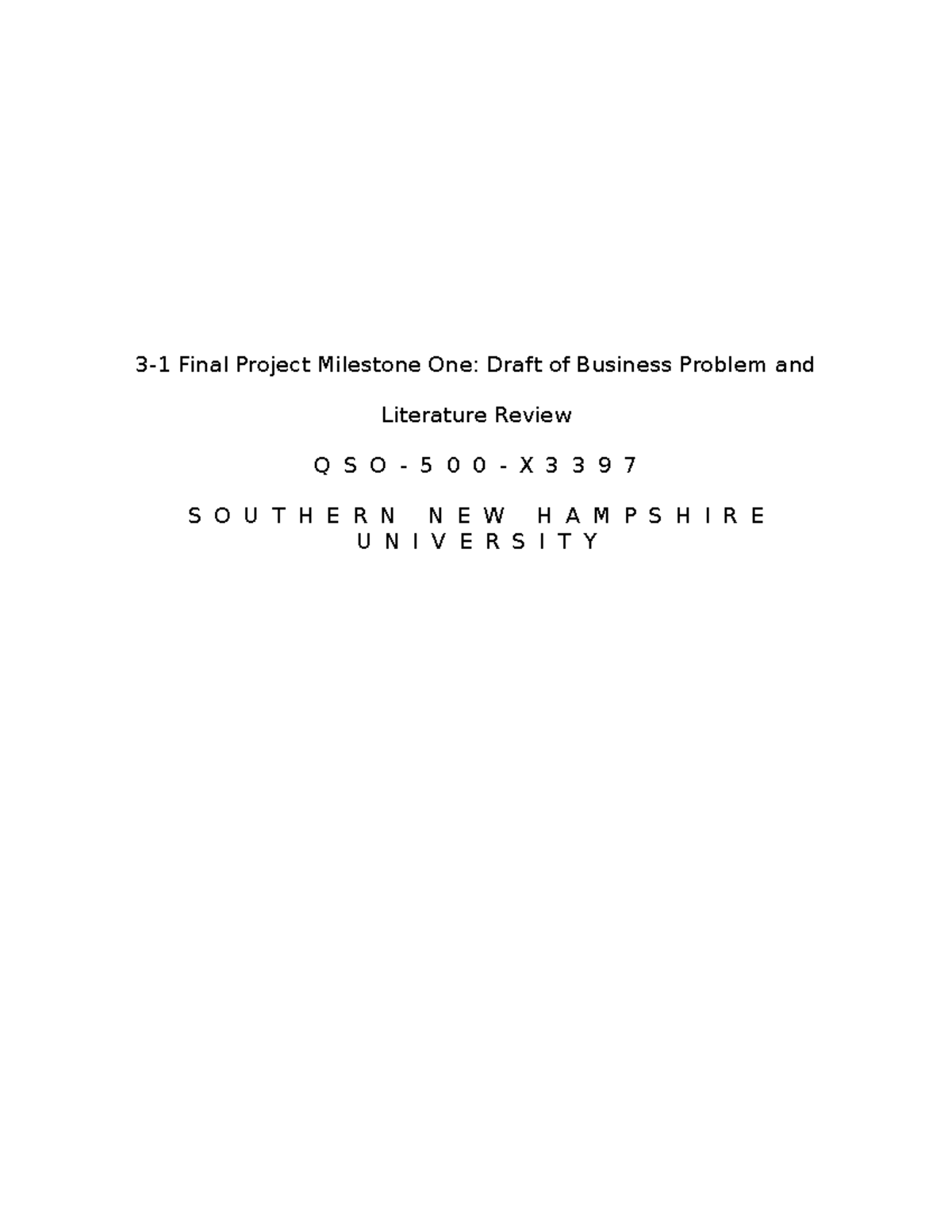 3-1 QSO-500-3397 Final Project Milestone One: Business Problem Draft ...