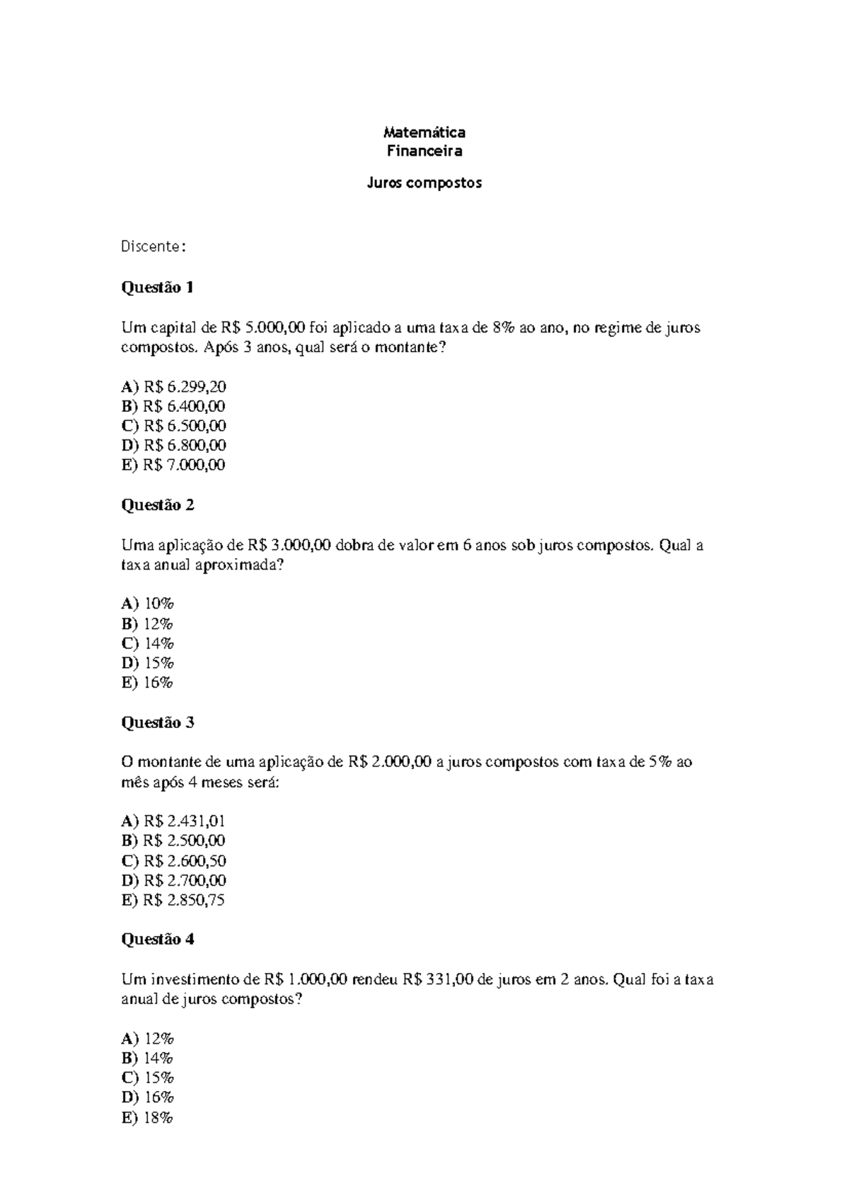 Atividade juros compostos - Discente: Questão 1 Matemática Financeira ...