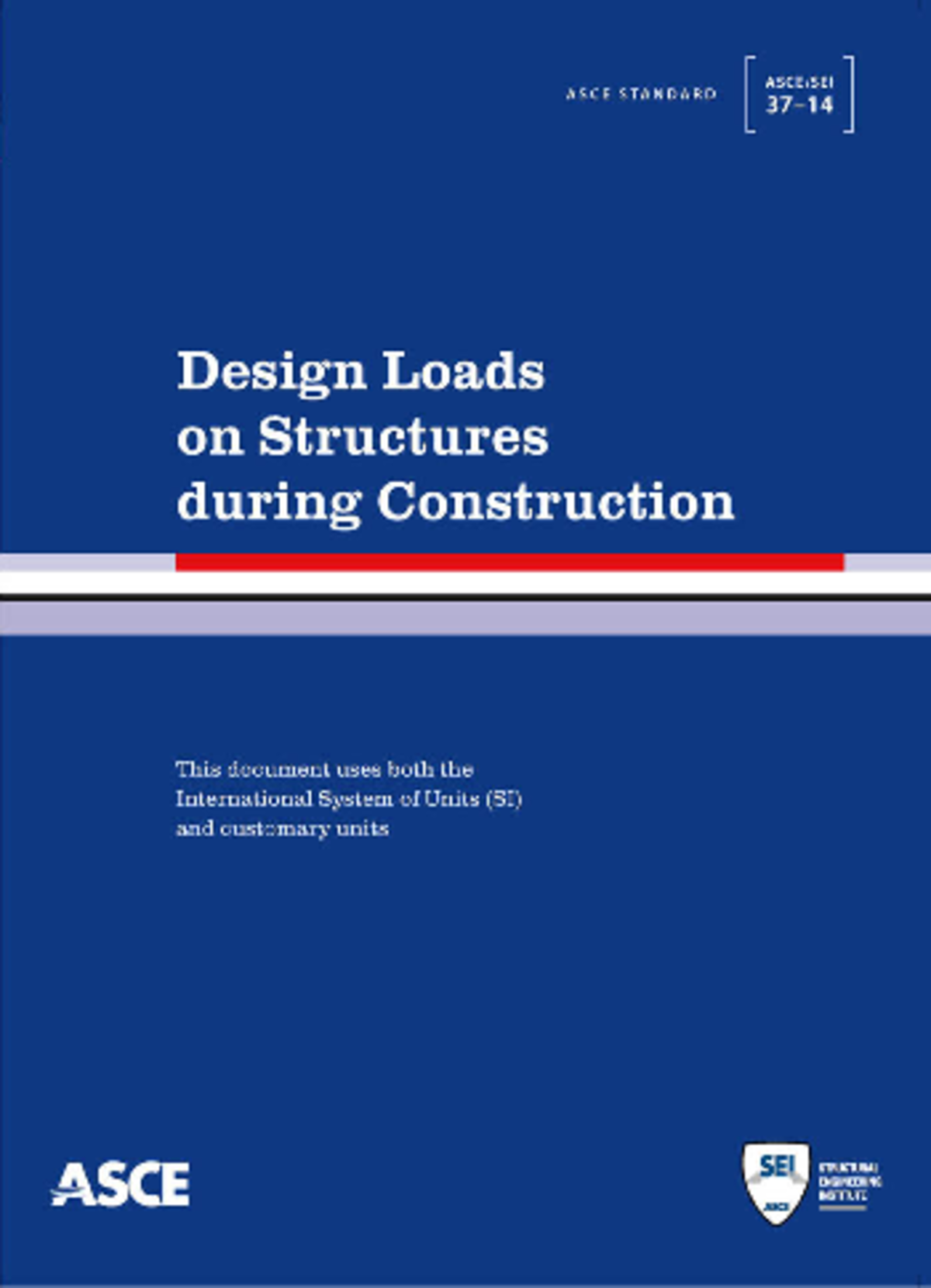 ASCE SEI 37-14: Design Loads on Structures During Construction - Studocu