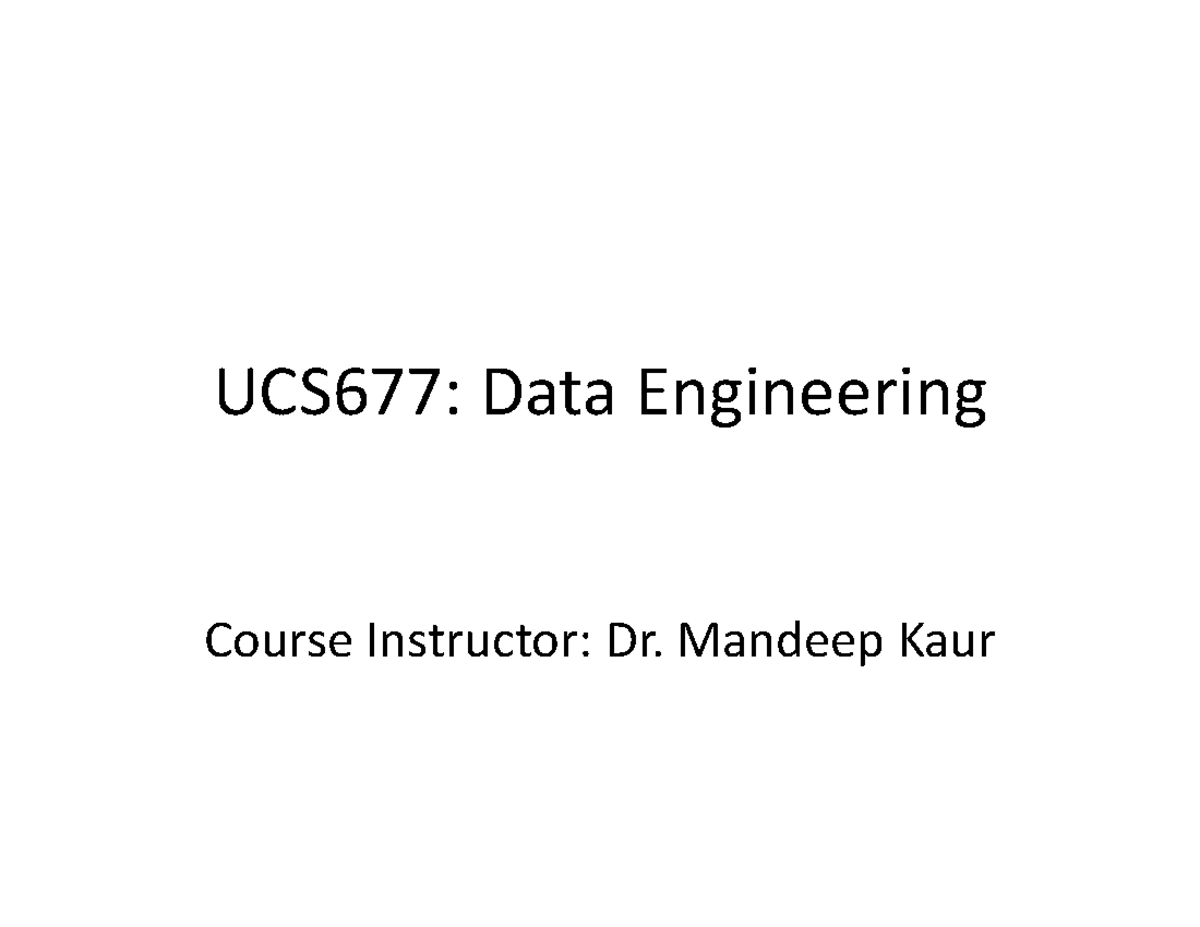UCS677: Data Engineering Lecture 1 - Class Notes Overview - Studocu