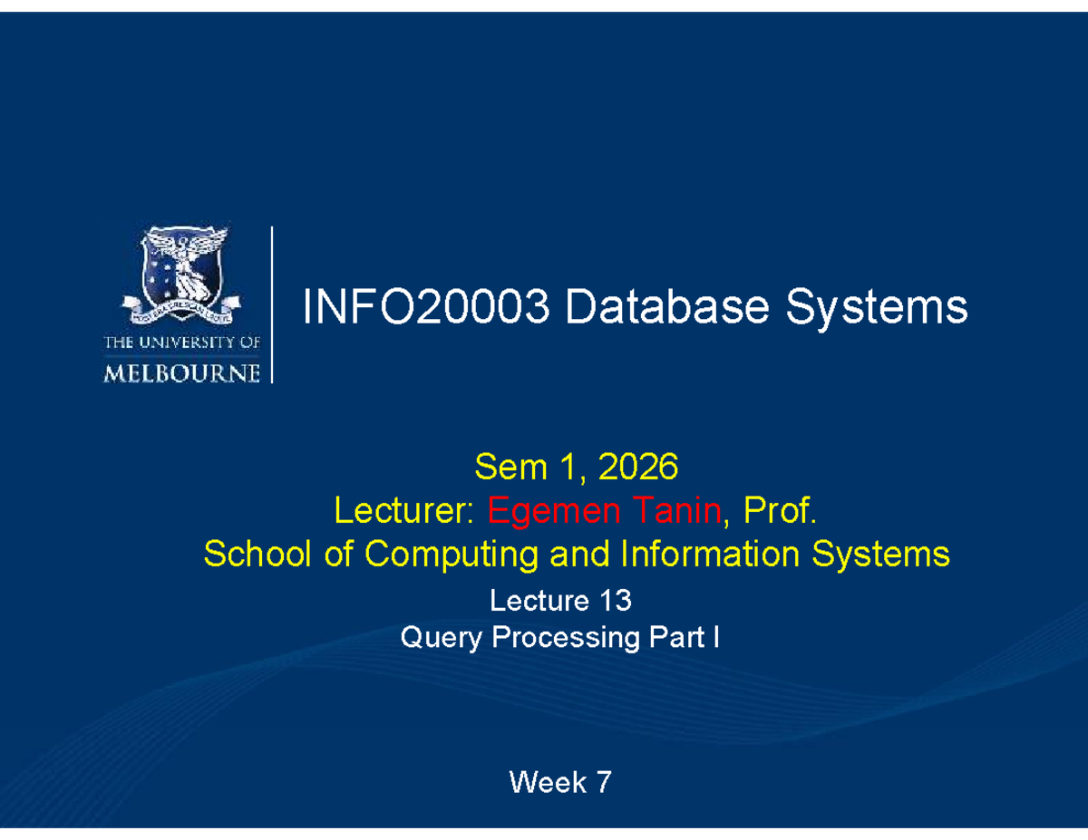 INFO20003 Database Systems Lecture 13: Query Processing Part I - Studocu