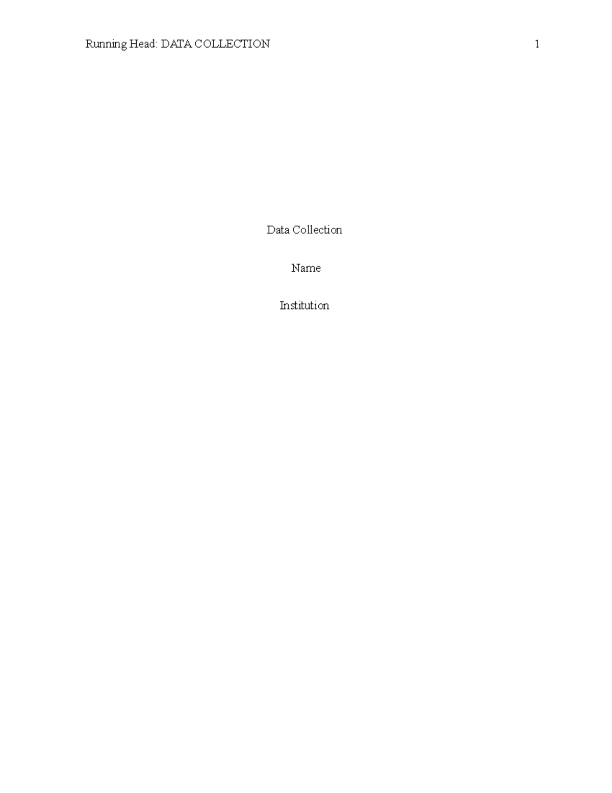 Data Collection - Running Head: DATA COLLECTION 1 Data Collection Name ...