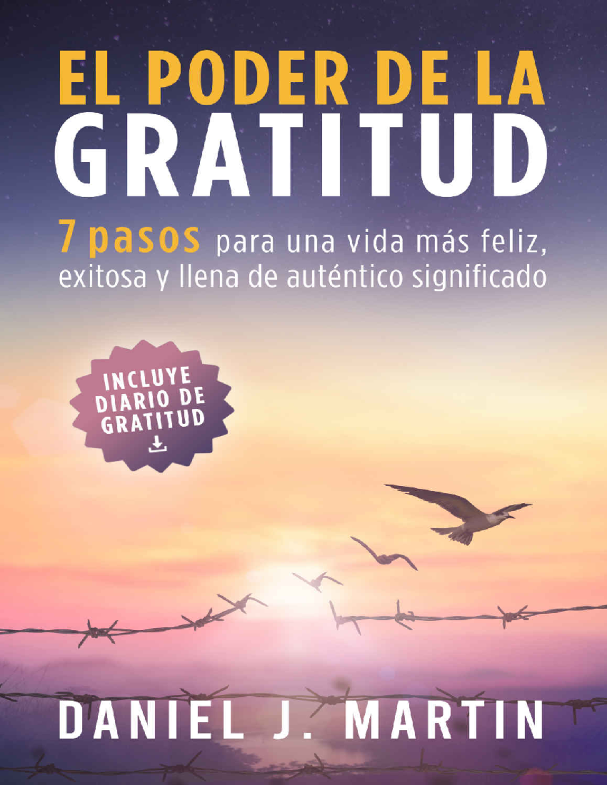 EL PODER DE LA GRATITUD: 7 PASOS PARA UNA VIDA PLENA - D. J. MARTIN ...