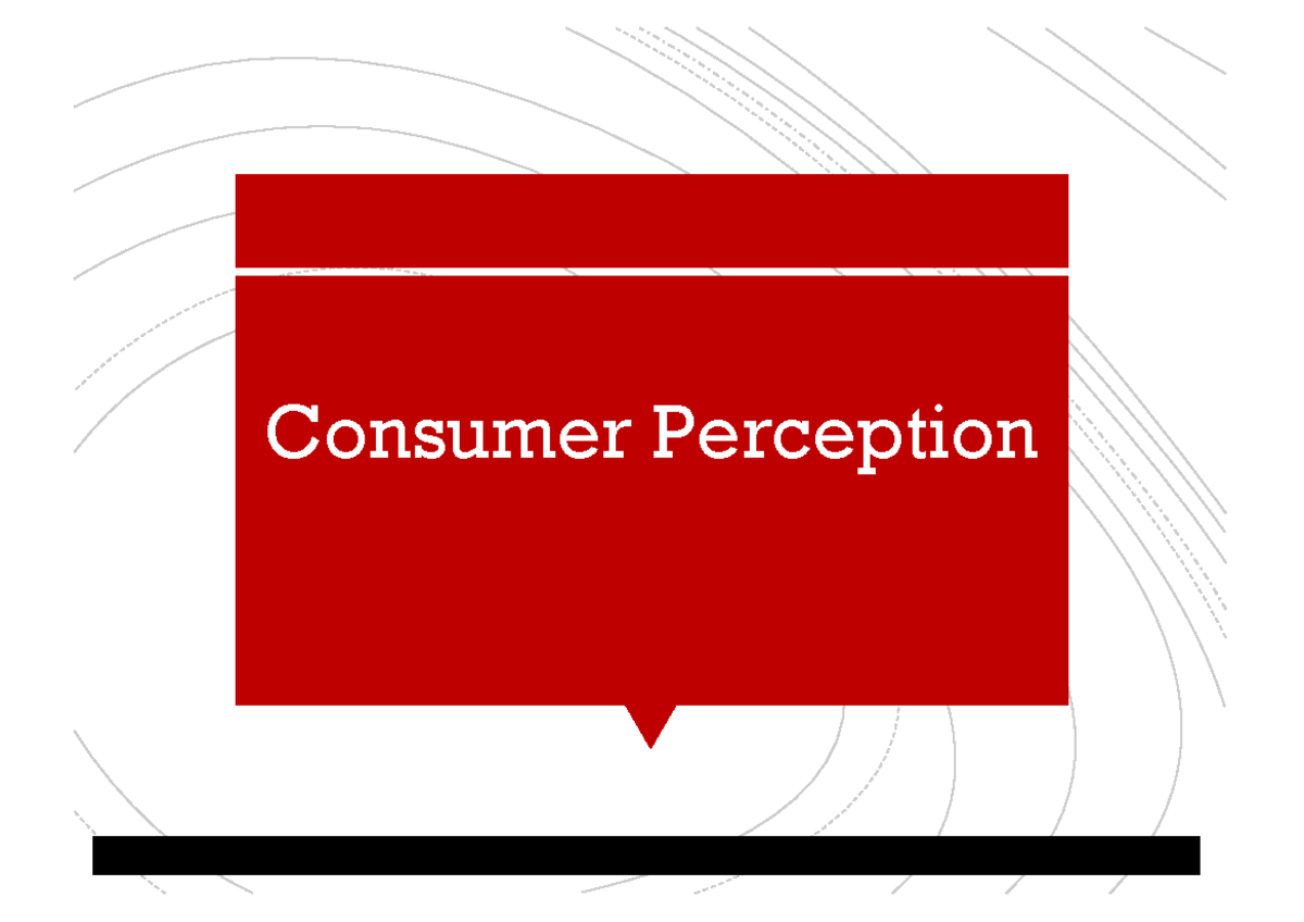 Consumer Perception ST 2: Understanding Sensation and Interpretation ...