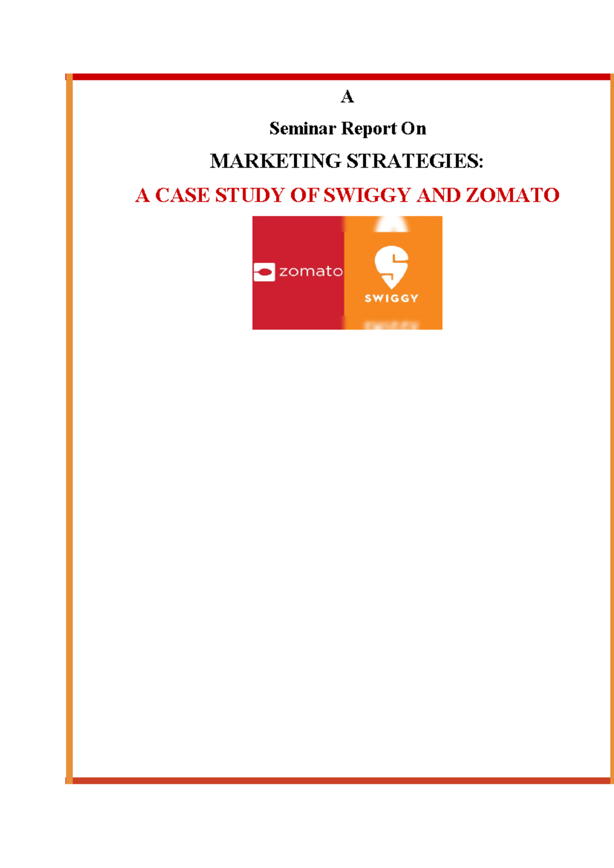 A CASE Study OF Swiggy AND Zomato - A Seminar Report On MARKETING ...