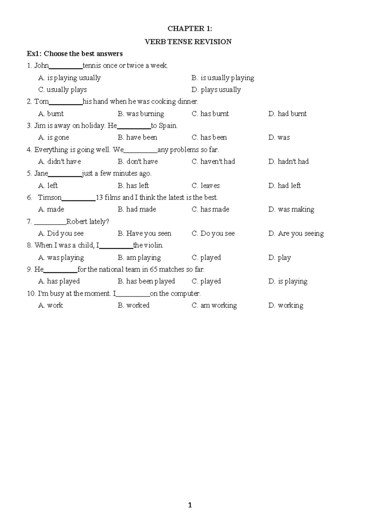 Chapter 1: Verb tense - CHAPTER 1: VERB TENSE REVISION Ex1: Choose the ...