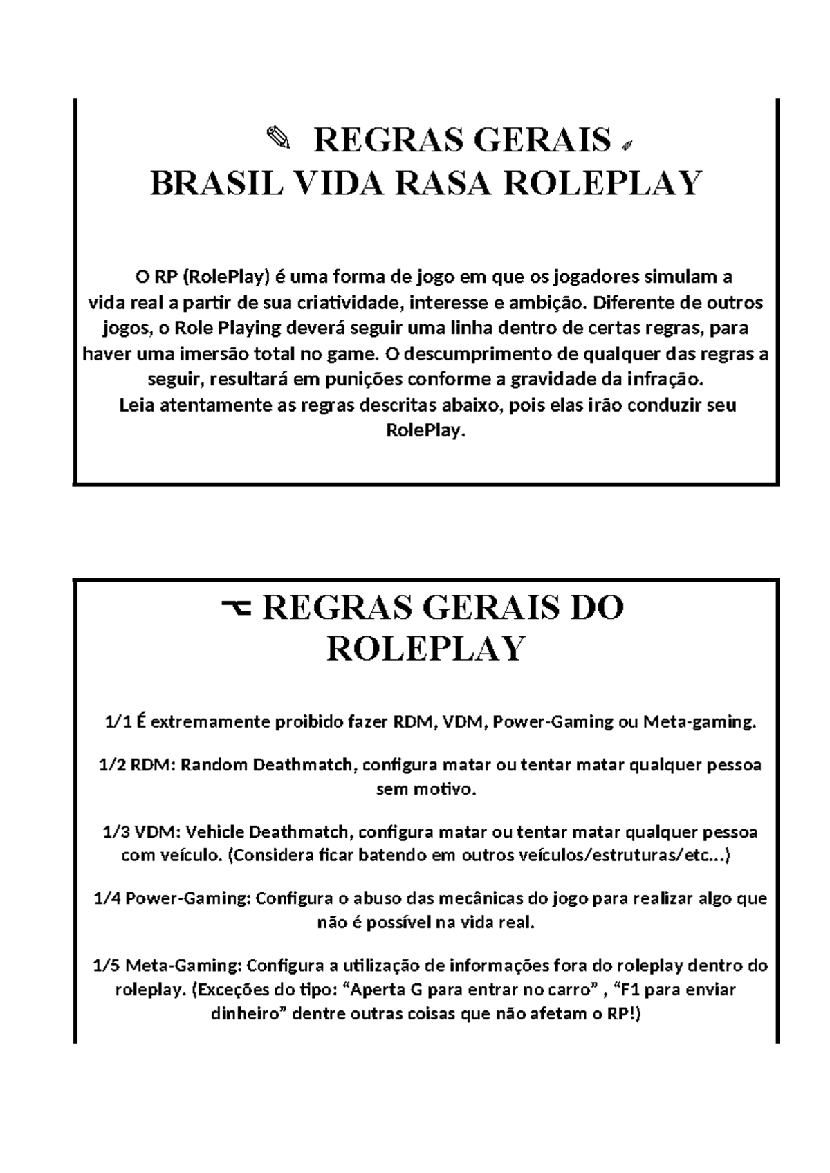 Regras 𝔹𝕍ℝ - 📃✎ REGRAS GERAIS ✐ BRASIL VIDA RASA ROLEPLAY O RP  (RolePlay) é uma forma de jogo em que - Studocu
