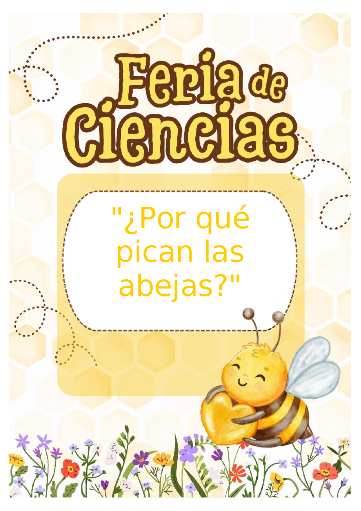 Proyecto de Feria de Ciencia 3°B 2025: La Importancia de las Abejas ...